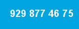 929 877 46 75